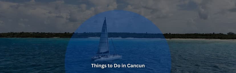 Things to Do in Cancun