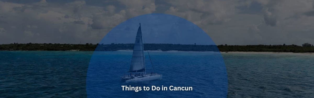 Things to Do in Cancun